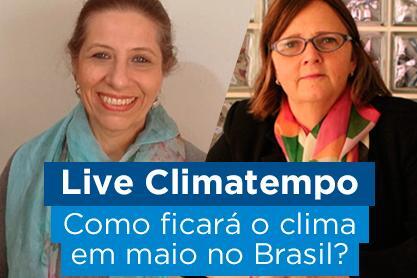 Live Climatempo: expectativas sobre o clima em maio no Brasil