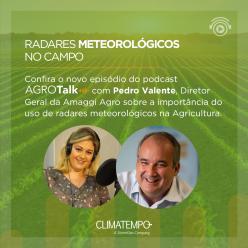Uso de radar meteorológico no campo é tema do podcast AgroTalk