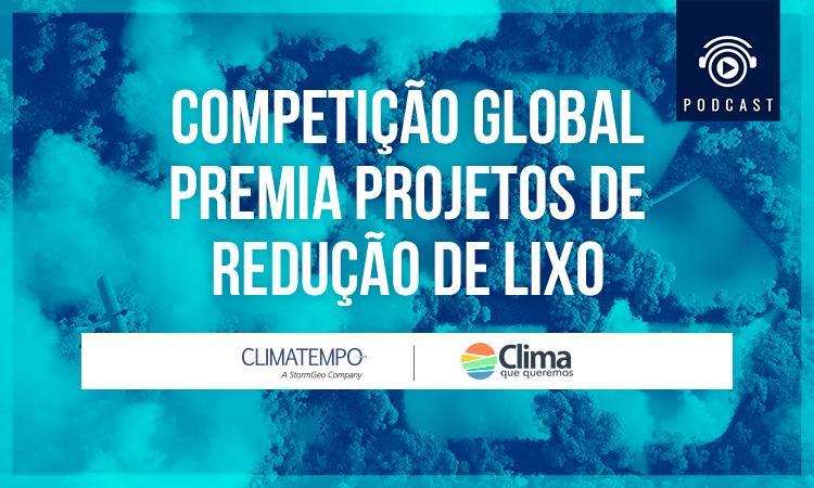 Competição global  premia projetos de redução de lixo Competição global  premia projetos de redução de lixo