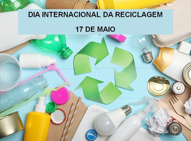 17 DE MAIO - DIA INTERNACIONAL DA RECICLAGEM