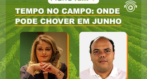 Tempo no Campo: junho vai ter chuva? Onde?
