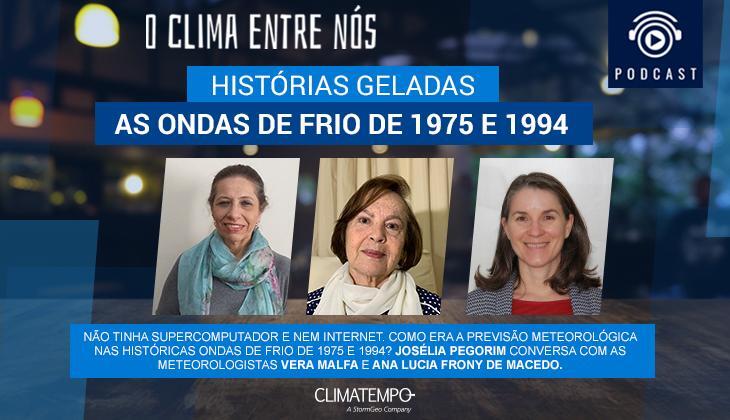 Foto: podcast O Clima entre Nós com Josélia Pegorim (E), Vera Malfa (C) e Ana Lucia Frony de Macedo (D)