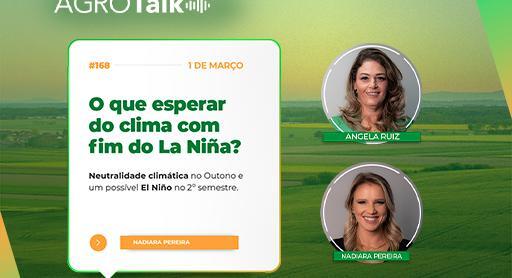 Agrotalk: O que esperar do clima com fim do La Niña?  